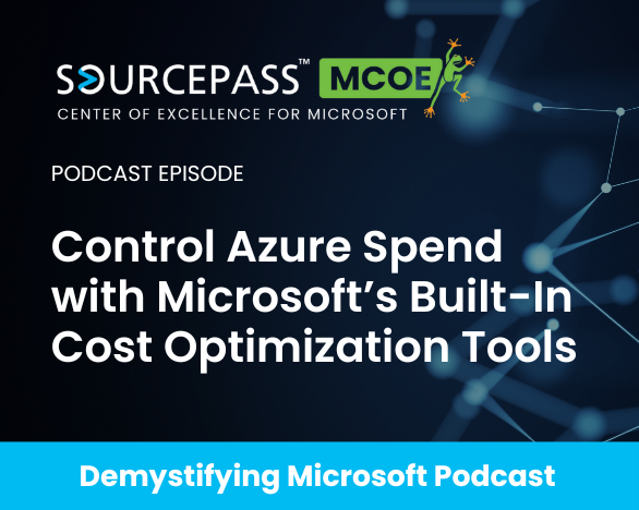 Control Azure Spend with Microsoft's Built-In Cost Optimization Tools | Azure Cost Management | Sourcepass MCOE 