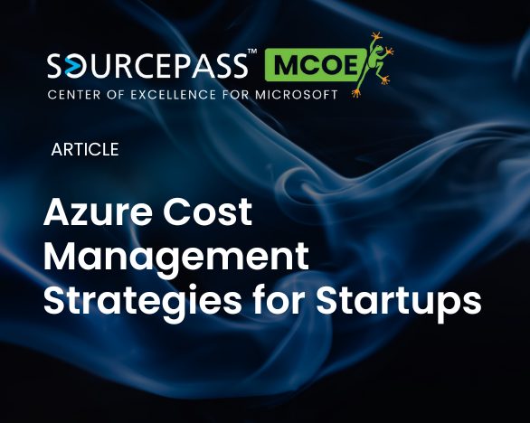Azure Cost Management Strategies for Startups | Sourcepass MCOE 