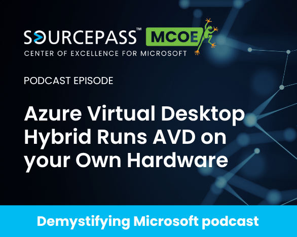 Azure Virtual Desktop Hybrid Runs AVD on your Own Hardware | Sourcepass MCOE