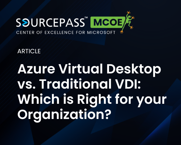 Azure Virtual Desktop vs. Traditional VDI: Which is Right for your Organization? | Sourcepass MCOE | AVD 