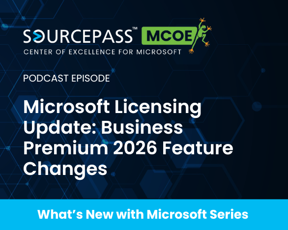 Microsoft Licensing Update | Business Premium 2026 Feature Changes | Sourcepass MCOE