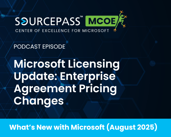 August Microsoft Licensing Update: Enterprise Agreement (EA) Pricing Changes | Sourcepass MCOE