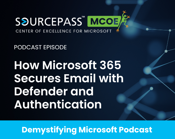 How Microsoft 365 Secures Email with Defender and Authentication | Sourcepass MCOE