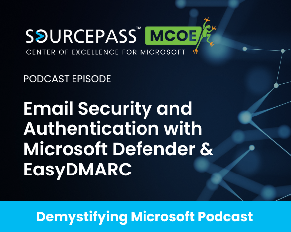 Email Security and Authentication with Microsoft Defender and EasyDMARC | Sourcepass MCOE