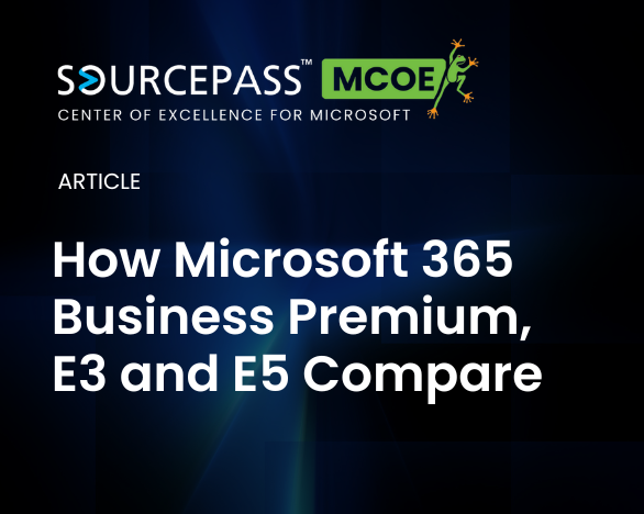 How Microsoft 365 Business Premium, E3 and E5 Compare 