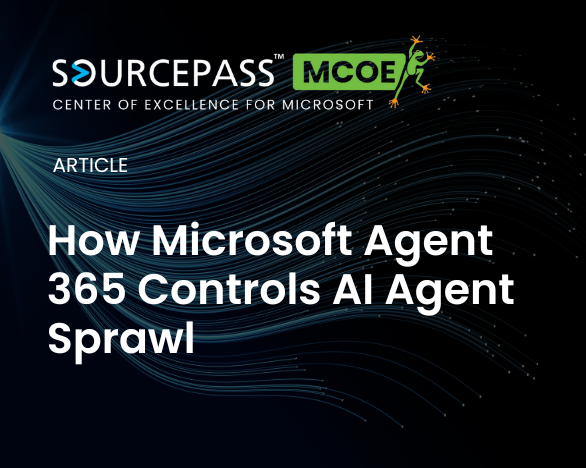 How Microsoft Agent 365 Controls AI Agent Sprawl | Microsoft Licensing | Sourcepass MCOE 
