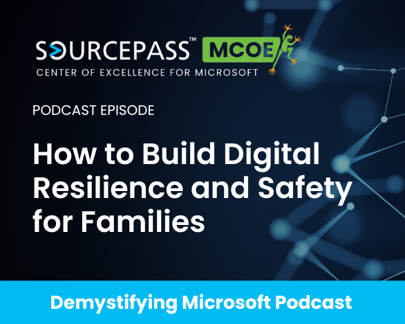 How to Build Digital Resilience and Safety for Families | Sourcepass MCOE