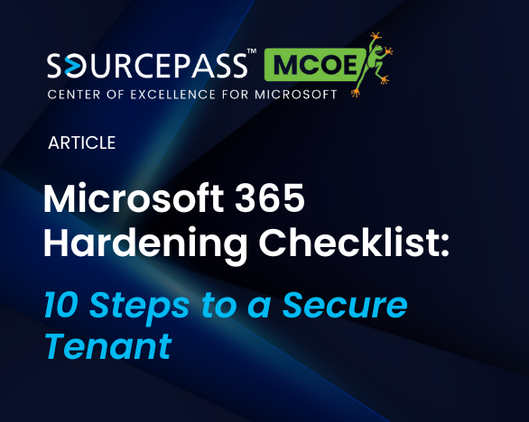 Microsoft 365 Hardening Checklist: 10 Steps to a Secure Tenant | Sourcepass MCOE