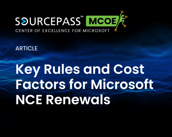 Key Rules and Cost Factors for Microsoft NCE Renewals | Microsoft Licensing | Sourcepass MCOE