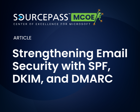 Strengthening Email Security with SPF, DKIM and DMARC | Sourcepass MCOE