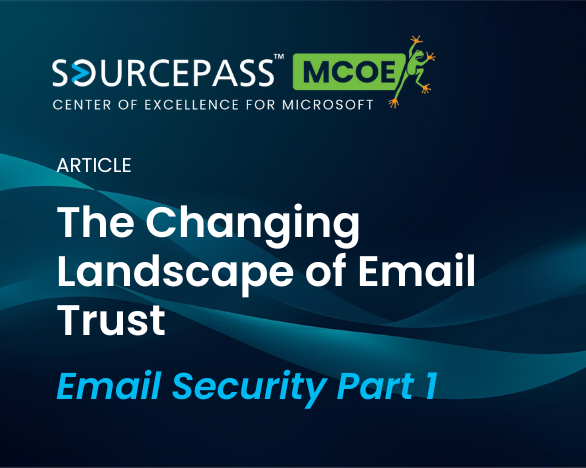 The Changing Landscape of Email Trust | Email Security | Sourcepass MCOE