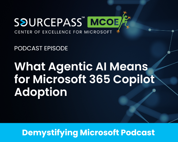What Agentic AI Means for Microsoft 365 Copilot Adoption | Microsoft licensing | Sourcepass MCOE