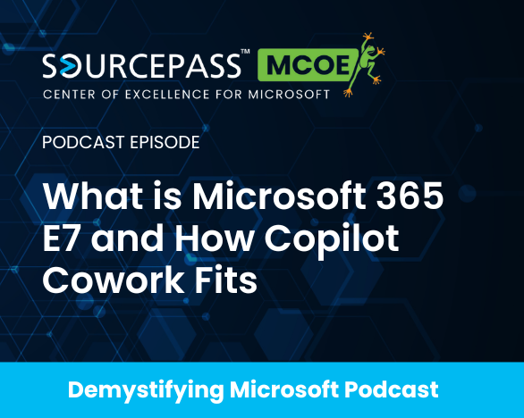 What is Microsoft 365 E7 and How Copilot Cowork Fits | Sourcepass MCOE