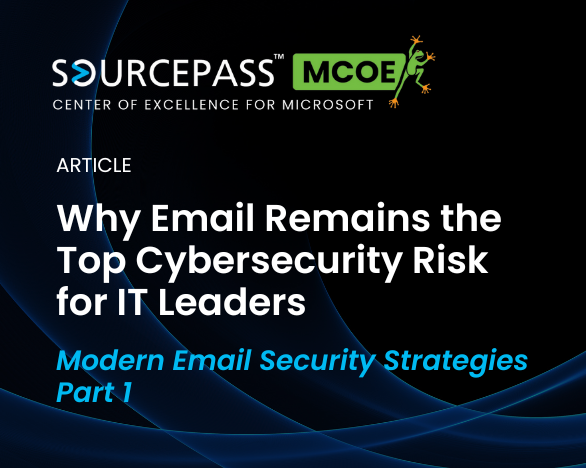 Why Email Remains the Top Cybersecurity Risk for IT Leaders | Modern Email Security Strategies Part 1