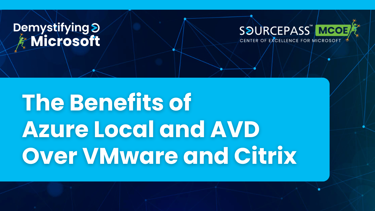 The Benefits of Azure Local and AVD over VMware and Citrix