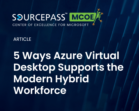 5 Ways Azure Virtual Desktop Supports the Modern Hybrid Workforce