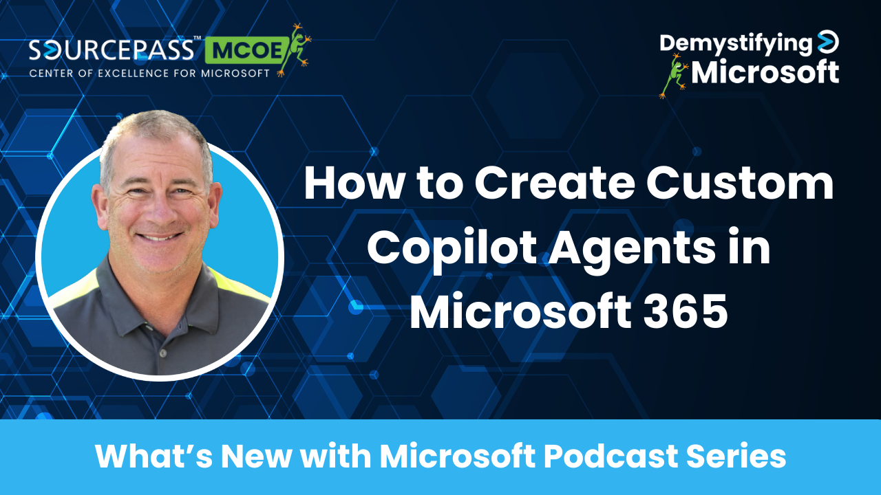 August Microsoft Licensing Update: How to Create Custom Copilot Agents in Microsoft 365 | Sourcepass MCOE 