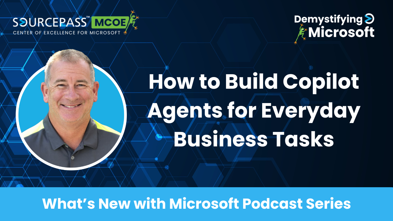 August Update: How to Build Copilot Agents for Everyday Business Tasks Podcast Episode 