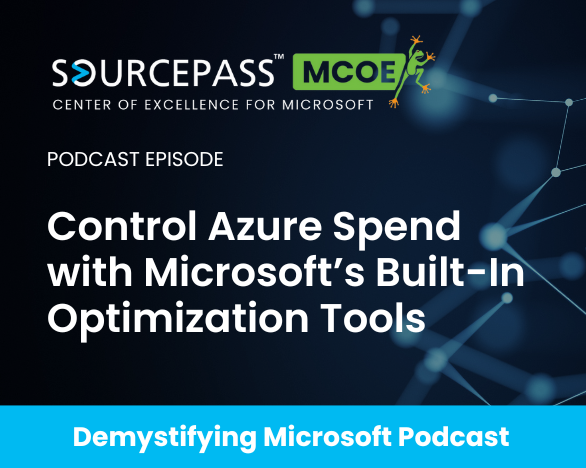 Control Azure Spend with Microsoft’s Built-In Optimization Tools