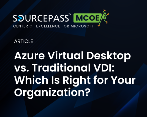 Azure Virtual Desktop vs. Traditional VDI: Which Is Right for Your Organization?