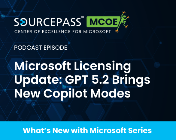 Microsoft Licensing Update: GPT 5.2 Brings New Copilot Modes