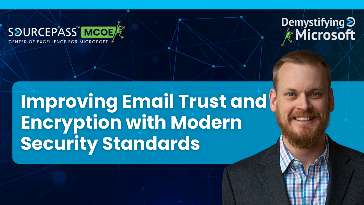 Improving Email Trust and Encryption with Modern Security Standards | Sourcepass MCOE 