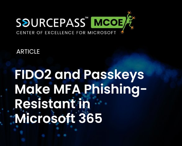 FIDO2 and Passkeys Make MFA Phishing-Resistant in Microsoft 365