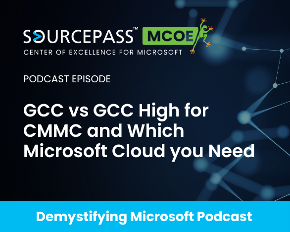 GCC vs GCC High for CMMC and Which Microsoft Cloud you Need