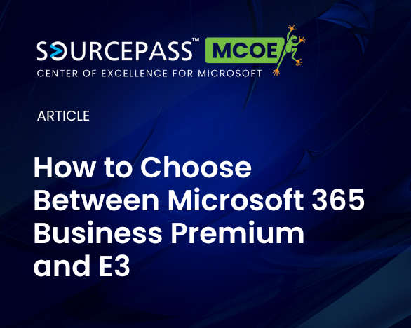 How to Choose Between Microsoft 365 Business Premium and E3