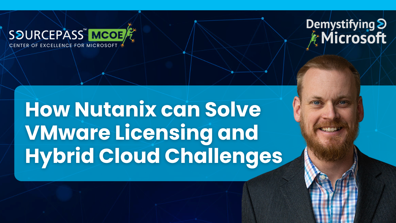 How Nutanix can Solve VMware Licensing and Hybrid Cloud Challenges