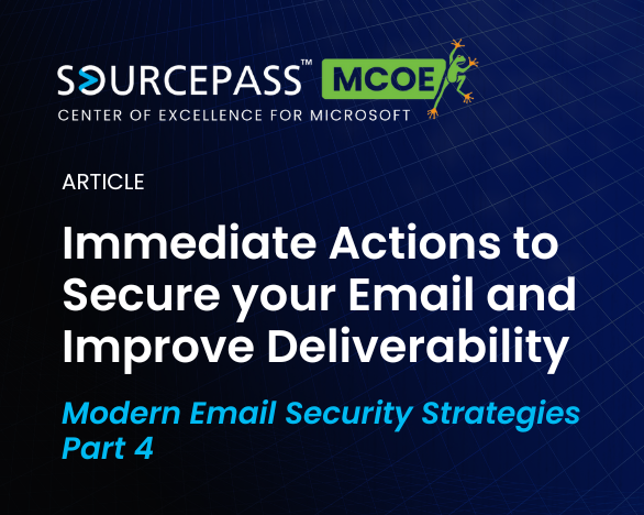 Immediate Actions to Secure your Email and Improve Deliverability