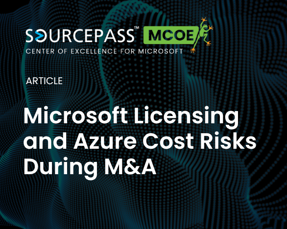 Microsoft Licensing and Azure Cost Risks During M&A