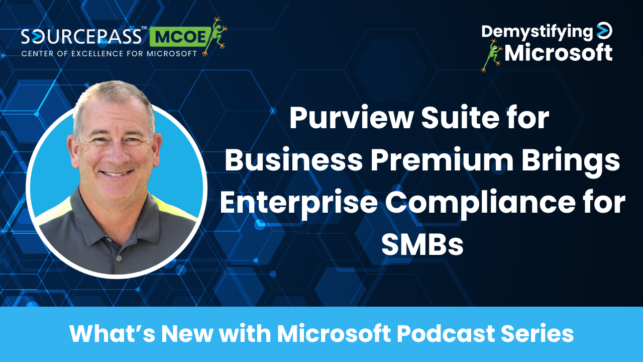 Microsoft Licensing Update: Purview Suite for Business Premium Brings Enterprise Compliance for SMBs Episode 