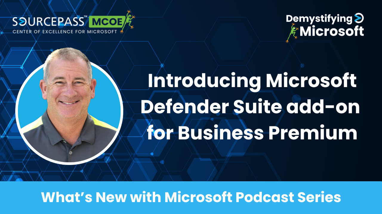 September Microsoft Licensing Update: Introducing Microsoft Defender Suite add-on for Business Premium | Sourcepass MCOE