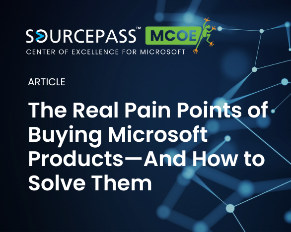 The Real Pain Points of Buying Microsoft Products—And How to Solve Them