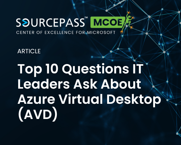 Top 10 Questions IT Leaders Ask About Azure Virtual Desktop (AVD)