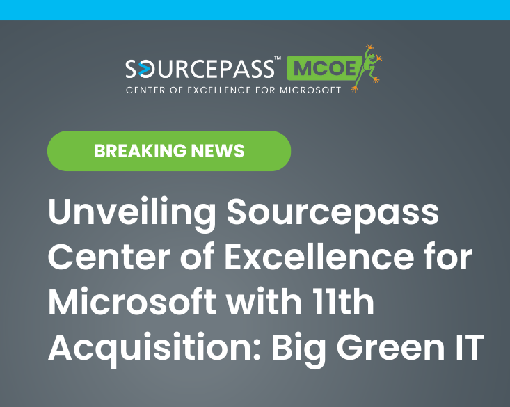 Unveiling Sourcepass Center of Excellence for Microsoft with 11th Acquisition: Big Green IT