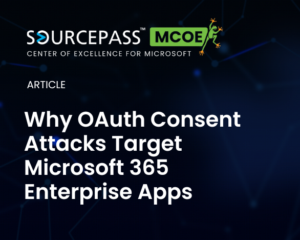 Why OAuth Consent Attacks Target Microsoft 365 Enterprise Apps