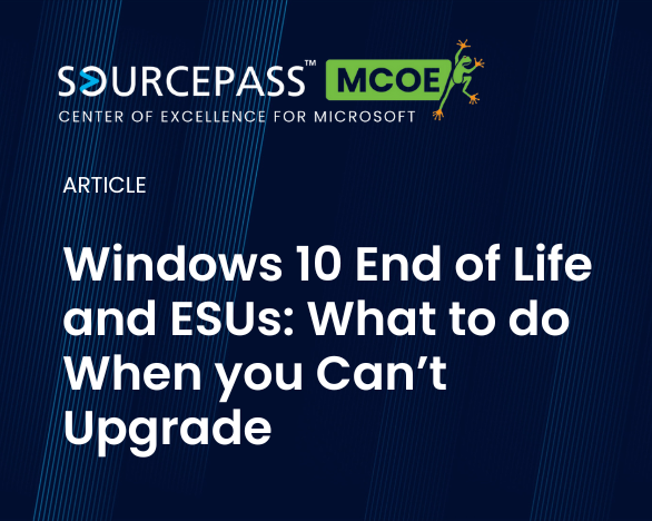 Windows 10 End of Life and ESUs: What to do When you Can’t Upgrade